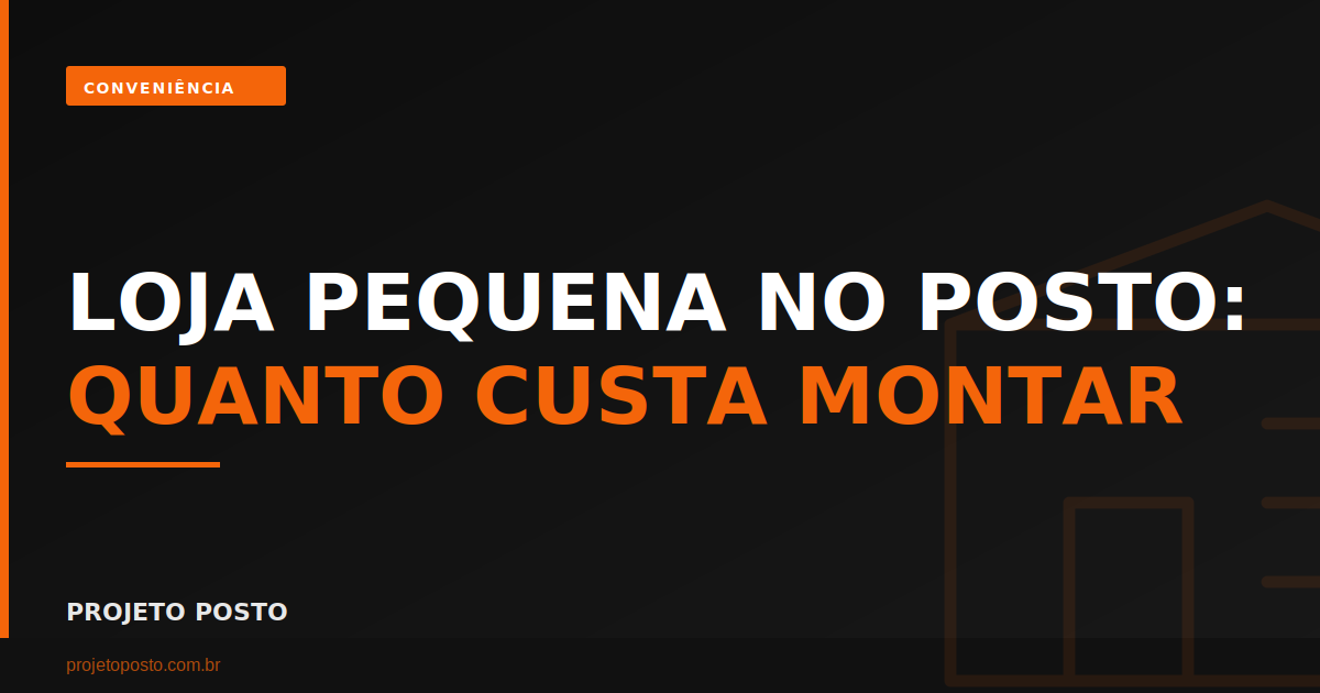Loja de conveniência pequena no posto: quanto custa montar e por onde começar