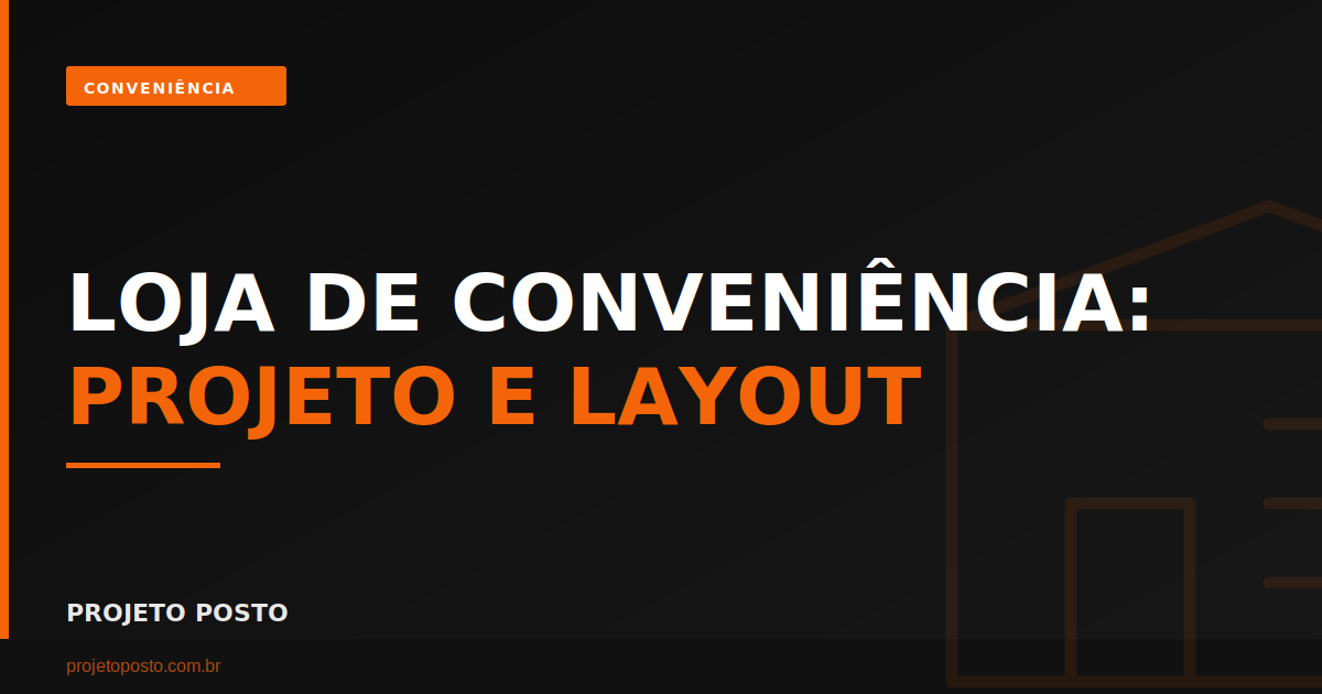Projeto de loja de conveniência para posto: layout, identidade visual e o que realmente vende