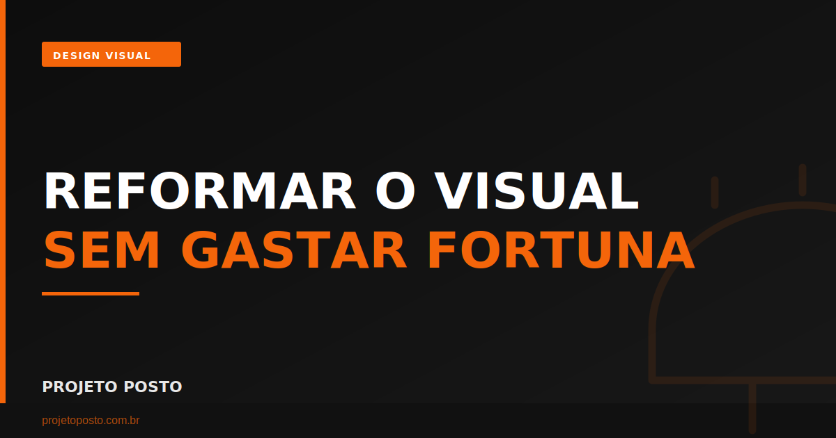 Como reformar a identidade visual do posto sem gastar uma fortuna